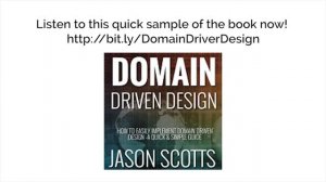 Domain Driven Design : How to Easily Implement Domain Driven Design - A Quick & Simple Guide