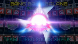 BANG BANG BALANG DISCO REMIX 2024 TEAM TURBO BATTLE MODE ACTIVATED DJ MARK AND DJ RAP