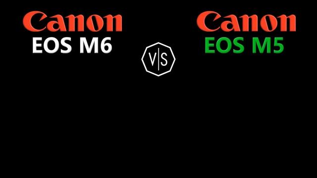 Canon EOS M6 vs Canon EOS M5 смотреть онлайн