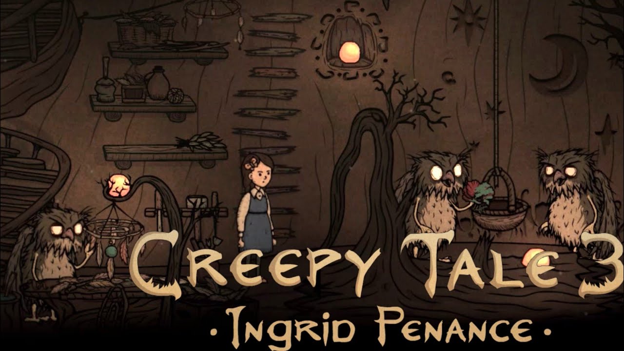 Creepy Tale 3: Ingrid Penance - в гостях у филина #2