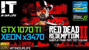 Red Dead Redemption 2 | Xeon x3470 + GTX 1070 Ti | Gameplay | Frame Rate Test | 1080p