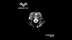 Cyprusian - Kill It (Original Mix)