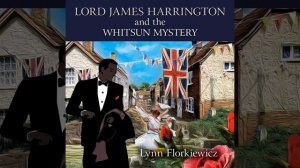 Chapter 21.4 - Lord James Harrington and the Whitsun Mystery