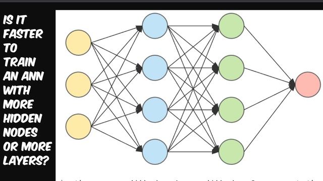 Is it faster to train a Neural Network with more hidden nodes or more layers ? | Interview Question