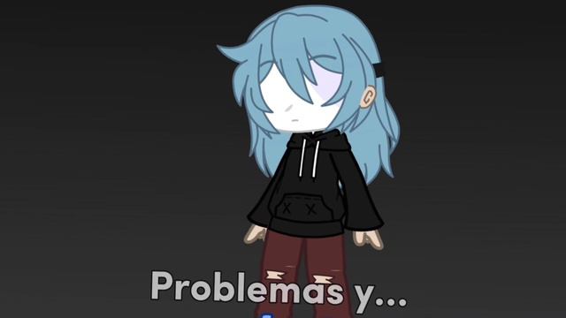Problemas y traumas  Sally Face  No original  Ana Cósmica  No c q poner xd
