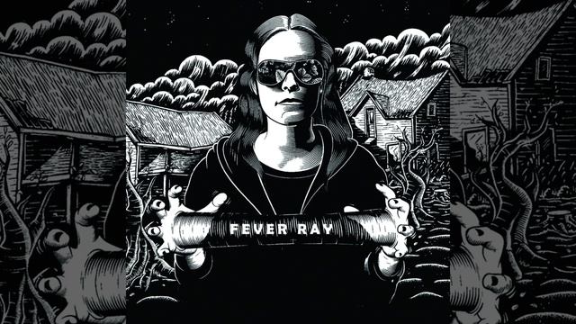 Fever ray keep