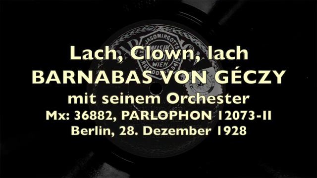 BARNABAS VON GÉCZY: Ol Man River - Laugh Clown Laugh 1928 Berlin Danceband смотреть онлайн