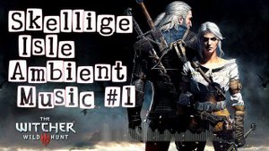 THE WITCHER III Wild Hunt OST Soundtrack | Skellige Isle Ambient Music #1