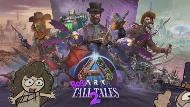 Ark: Bob's Tall Tales Part 2 | Официальный трейлер смотреть онлайн