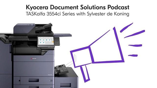 Introducing The TASKalfa 3554ci Series | #01 | Kyocera Podcast