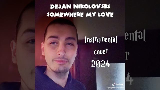 Dejan Nikolovski - Somewhere my love Instrumental Cover (2024)