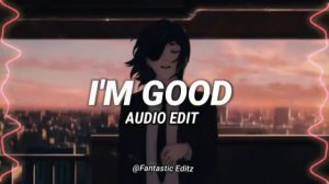 i'm good (david guetta ft. bebe rexha) - [edit audio]