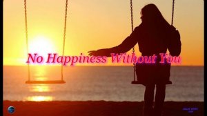 113. No Happiness Without You (2022).mp4