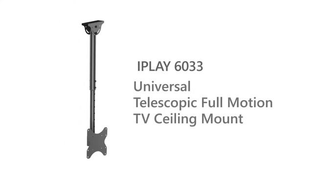 IPLAY 6033 - UNIVERSAL TELESCOPIC FULL MOTION TV CEILING MOUNT FOR MOST 23"-42" LCD / LED FLAT TV смотреть онлайн