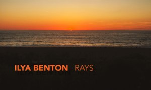 ILYA BENTON - RAYS / Official Video