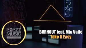 МУЗЫКА БЕЗ АВТОРСКИХ ПРАВ ? BVRNOUT feat. Mia Vaile - Take It Easy