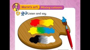 Kids Box 1, Unit 4.7 Marie's art - Mixing colors.