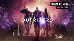 Outriders Soundtrack - Main Theme