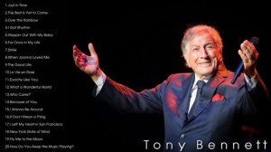 Tony Bennett Very Best Full Album 2022 - Tony Bennett Greatest Hits