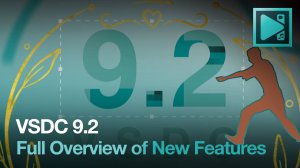 VSDC 9.2 Новые функции: Полный обзор