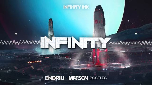 Infinity Ink - Infinity Endriu x Matson Bootleg  DL