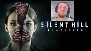 SILENT HILL: Ascension вышла бесплатно - САЙЛЕНТ ХИЛЛ ПРЕВРАТИЛИ В КАЛЛ? Трейлер, Реакция, Обзор