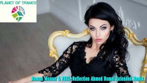 Roman Messer & FEEL–Reflection Ahmed Romel Extended Remix