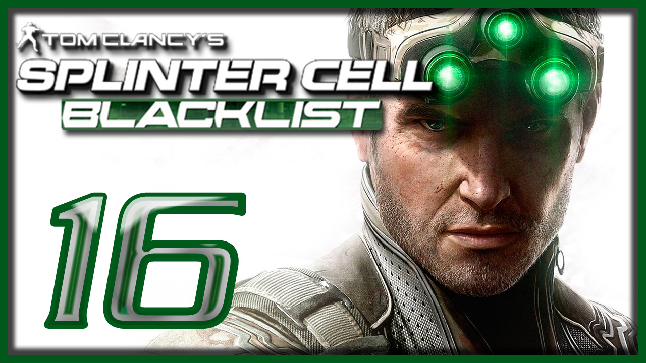 Tom Clancy's Splinter Cell: Blacklist - Прохождение игры на русском [#16] | PC (2013 г.)