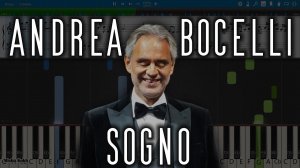 Andrea Bocelli - Sogno [Piano Tutorial | Sheets | MIDI] Synthesia