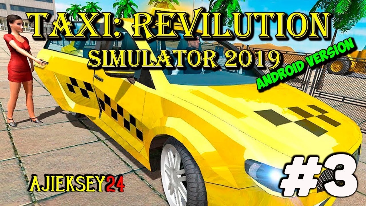 #3 - Taxi Revolution Sim 2019 ➤ Симулятор Такси I Android