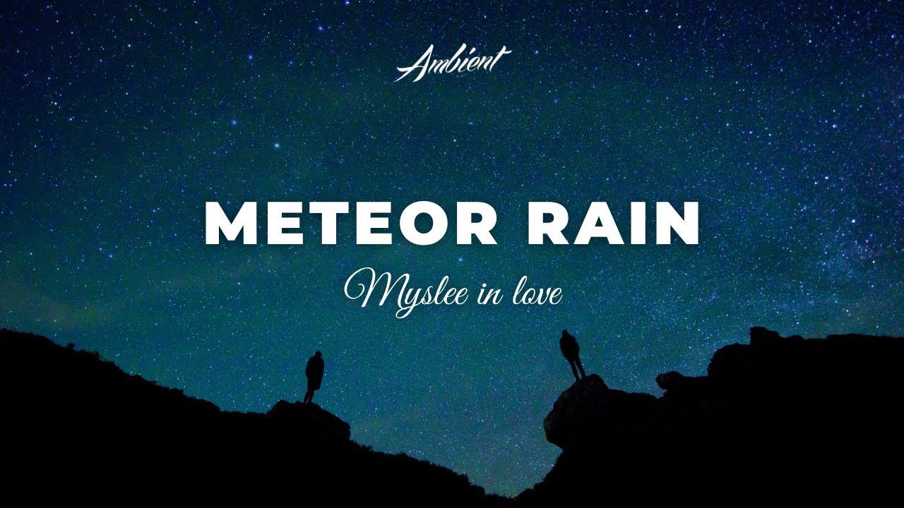 Myslee in love - Meteor Rain смотреть онлайн