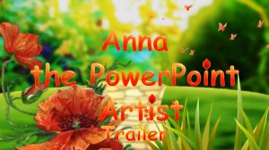 Anna the PowerPoint Artist Trailer