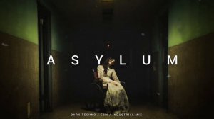 Dark Techno / EBM / Industrial Mix 'ASYLUM' | Dark Electro