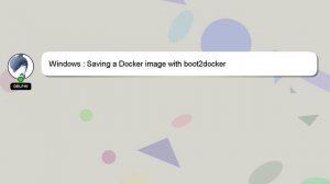 Windows : Saving a Docker image with boot2docker