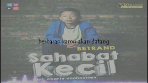 BETRAND PATO | SAHABAT KECIL (lirik)