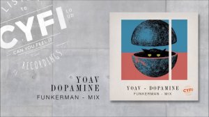 Yoav - Dopamine (Funkerman Mix)