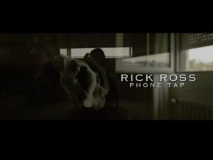 Rick Ross - Phone Tap