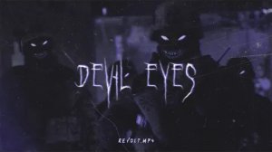 DEVIL EYES - ZODIVK | RUSSIAN ARMY | EDIT