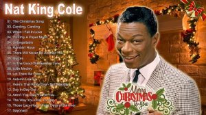 Nat King Cole Christmas Album - Nat King Cole Christmas Songs Playlist - Nat King Cole Xmas Music