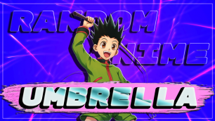 Random anime - Umbrella [Edit/AMV]