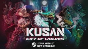 Анонс Kusan: City of Wolves