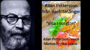 Allan Pettersson sings "Visa i sorgton" from his Barefootsongs