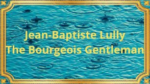 Jean-Baptiste Lully The Bourgeois Gentleman
