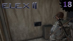 ELEX 2 прохождение #18 Тайна покрытая мраком