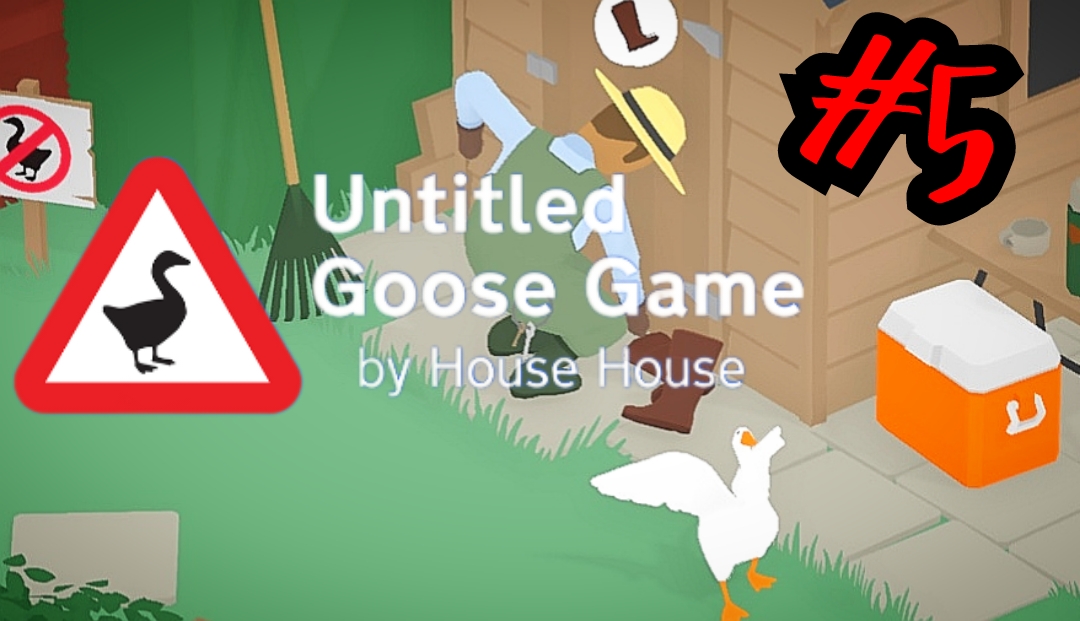 МОДНЫЙ ПРИГОВОР # Untitled Goose Game # Прохождение # 5