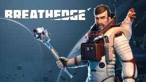 Breathedge / 1 глава Затерянные в космосе / 1часть