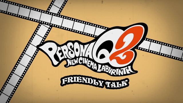 Friendly Talk - Persona Q2 New Cinema Labyrinth смотреть онлайн