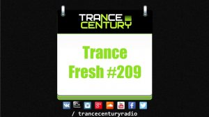 Trance Century Radio - #TranceFresh 209