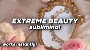 EXTREME BEAUTY SUBLIMINAL! Become more attractive instantly ✨