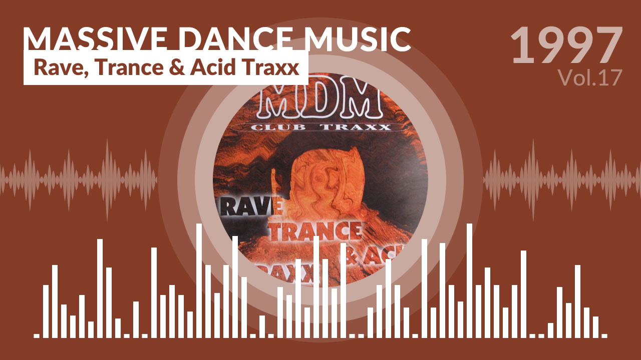 MDM 17 - Rave, Trance & Acid Traxx